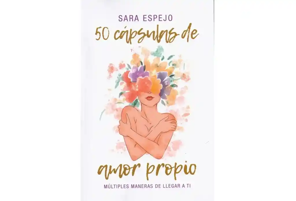 Libro 50 Cápsulas De Amor Propio , De Sara Espejo