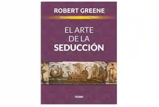 Libro El Arte De La Seducción - Robert Greene - Ed. Océano