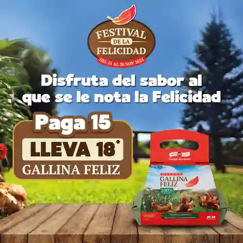 Pague 15 Lleve 18 - Gallina Feliz