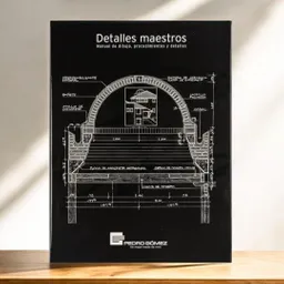 Detalles Maestros - Manual De Dibujo, Procedimientos Y Detalles