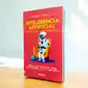 Libro Inteligencia Artificial Explicada A Mi Abuelita, Tapa Blanda, Original