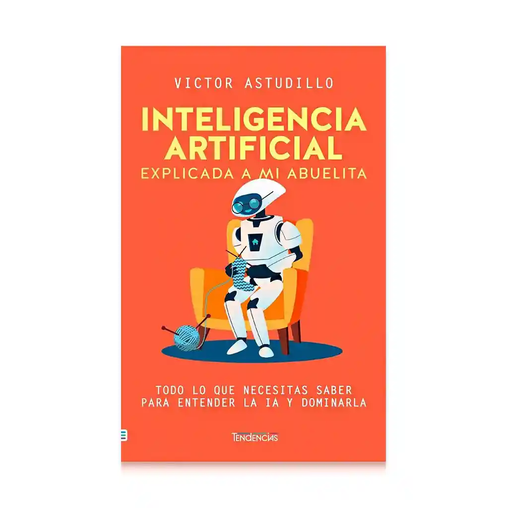 Libro Inteligencia Artificial Explicada A Mi Abuelita, Tapa Blanda, Original