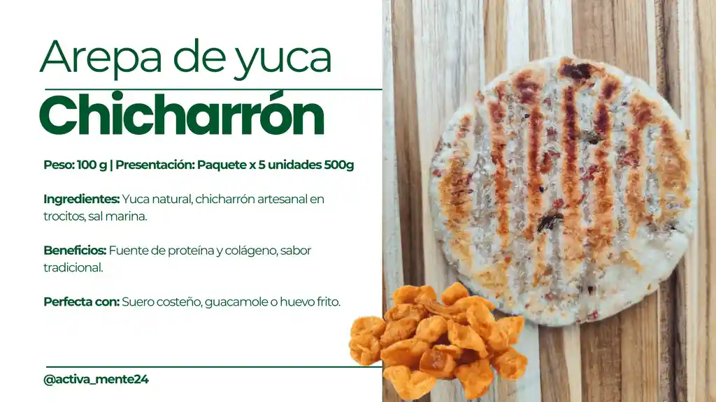 Arepa De Yuca Y Chicharron 5x100 - Activamente