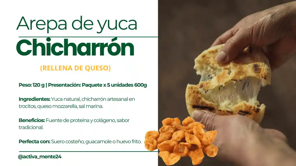 Arepa De Yuca Y Chicharron Rellena De Queso 5x125 - Activamente