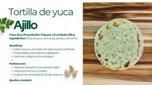 Tortilla De Yuca Al Ajillo 8x45 - Activamente
