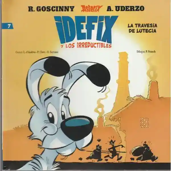 Idefix Y Los Irreductibles 7. La Travesía De Lutecia