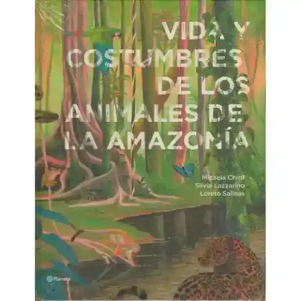 Vida Y Costumbres De Los Animales De La Amazonía