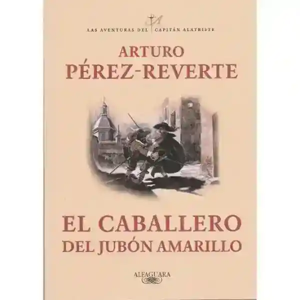 El Caballero Del Jubón Amarillo Alatriste 5