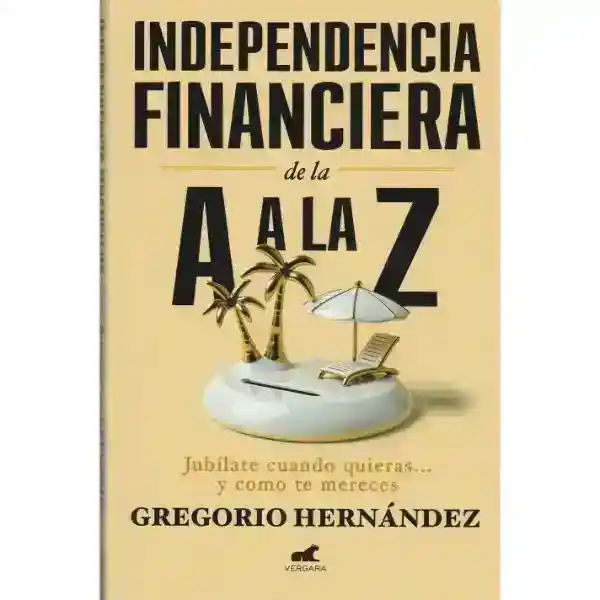 Independencia Financiera De La A A La Z