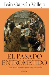 El Pasado Entrometido - Iván Garzón Vallejo