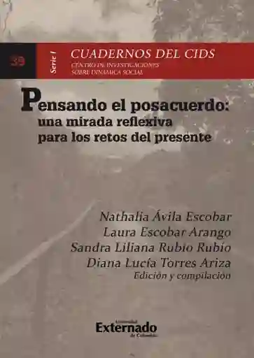 Pensando El Postacuerdo: Una Mirada Reflexiva Para Los Retos Del Presente