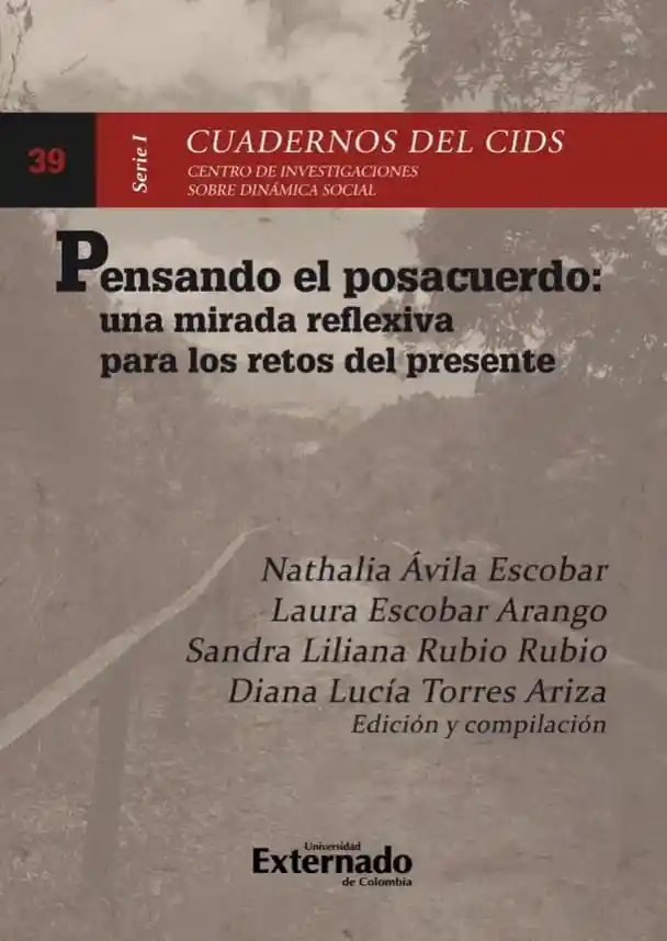 Pensando El Postacuerdo: Una Mirada Reflexiva Para Los Retos Del Presente