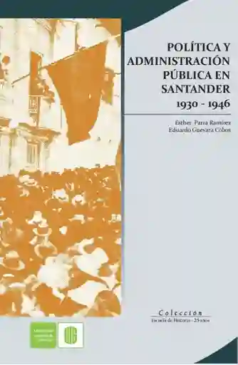 Política y Administración Pública en Santander 19301946