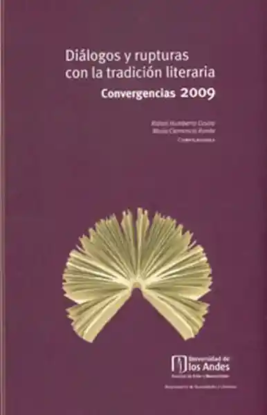 Diálogos y rupturas con la tradición literaria. Convergencias 2009