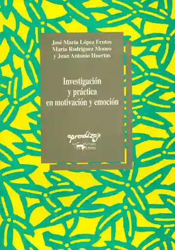 Investigación y Práctica en Motivación y Emoción - VV.AA