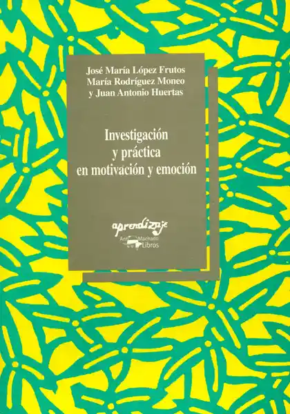 Investigación y Práctica en Motivación y Emoción - VV.AA