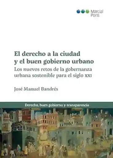El Derecho a la Ciudad y el Buen Gobierno Urbano - Bandres