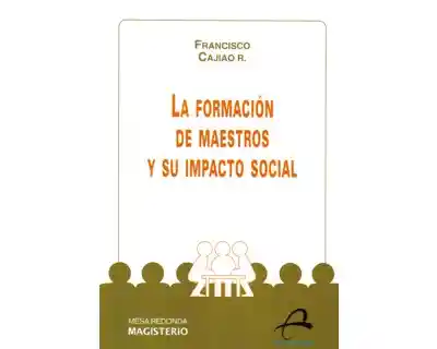 La Formación de Maestros y su Impacto Social