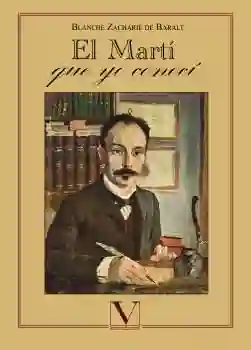 El Marti Que Yo Conoci