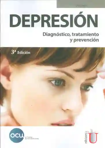 Depresión. Diagnóstico, Tratamiento y Prevención. 3 Edición