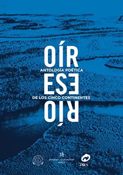 Oir Ese Río Antología Poética de Los Cinco Continentes