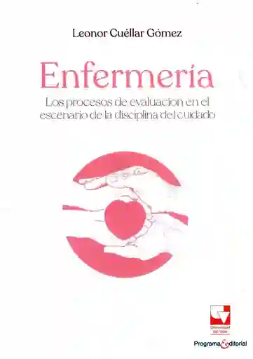 Enfermería Los Procesos de Evaluación en El Escenario de La Disciplina Del Cuidado