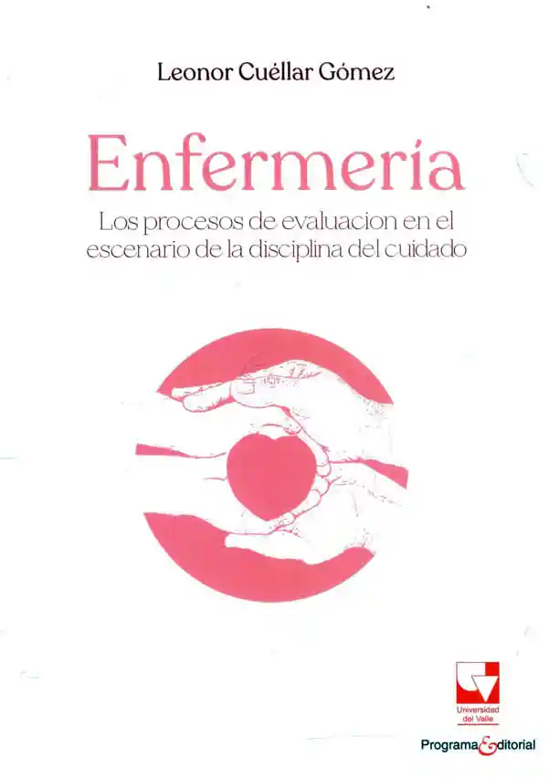 Enfermería Los Procesos de Evaluación en El Escenario de La Disciplina Del Cuidado