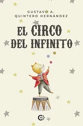 El Circo Del Infinito - Quintero Hernandez Gustavo A