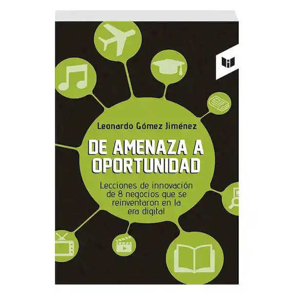 De Amenaza a Oportunidad - Leonardo Gómez Jiménez