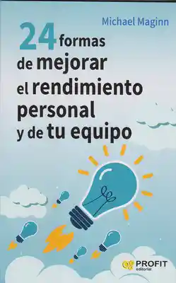 24 Formas de Mejorar el Rendimiento Personal y de tu Equipo