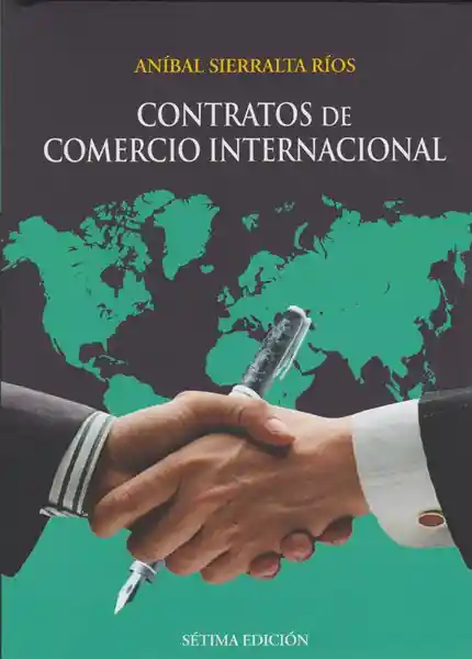 Contratos de Comercio Internacional. 7 Ed. - Aníbal Sierralta