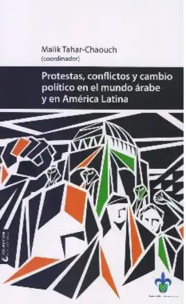 Protestas Conflictos y Cambio Político en El Mundo Árabe y en América Latina