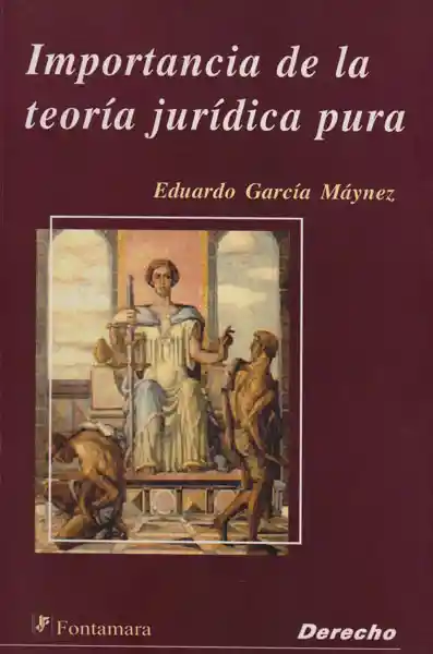 Importancia de la Teoría Jurídica Pura - Eduardo García Máynez