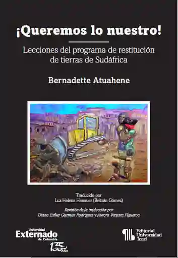 ¡queremos Lo Nuestro! Lecciones Del Programa de Restitución de Tierras de Sudáfrica