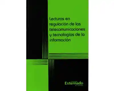 Lecturas en Regulación de Las Telecomunicaciones y Tecnologías