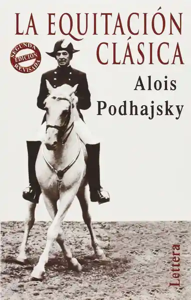 La Equitación Clásica - Alois Podhajsky