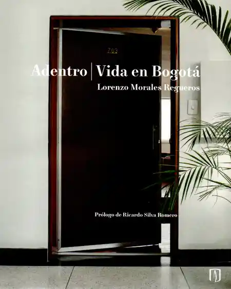 Adentro Vida en Bogotá - Morales Regueros Lorenzo