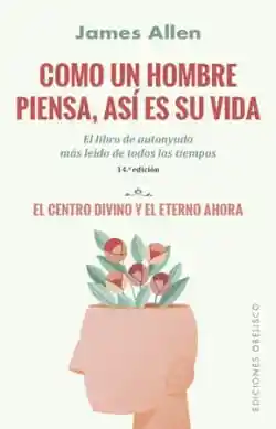 Como Un Hombre Piensa Así Es Su Vida