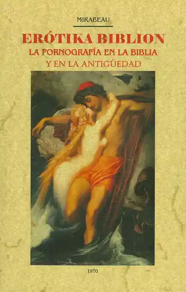 Erótika biblion. La pornografía en la biblia y en la antigüedad