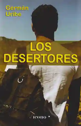 Los Desertores - Germán Uribe