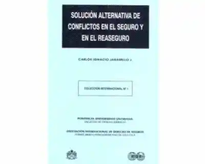 Solución Alternativa de Conflictos en el Seguro