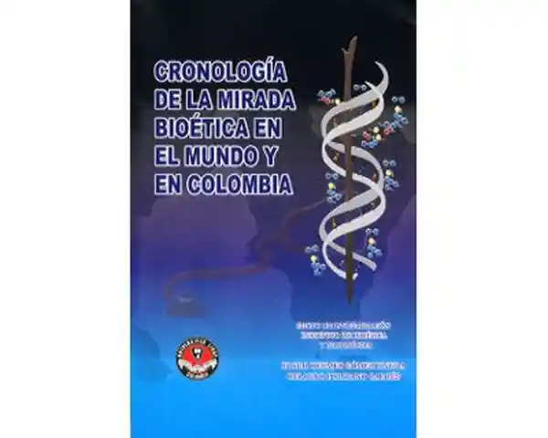 Cronología de la Mirada Bioética en el Mundo y en Colombia