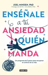 Enséñale a tu Ansiedad Quién Manda - Joel Minden