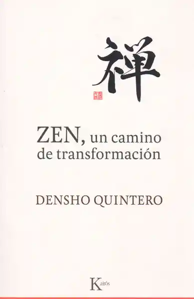 Zen un Camino de Transformación - Densho Quintero