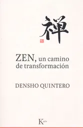 Zen un Camino de Transformación - Densho Quintero