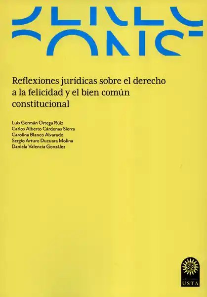 Reflexiones Jurídicas Sobre el Derecho a la Felicidad