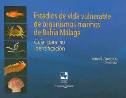 Estadios de vida vulnerable de organismos marinos de Bahía Málaga: guía para su identificación