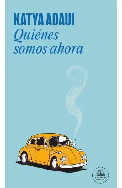 Quiénes Somos Ahora - Random House