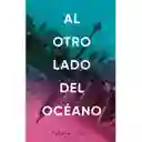 Al Otro Lado Del Océano.- Tahereh Mafi