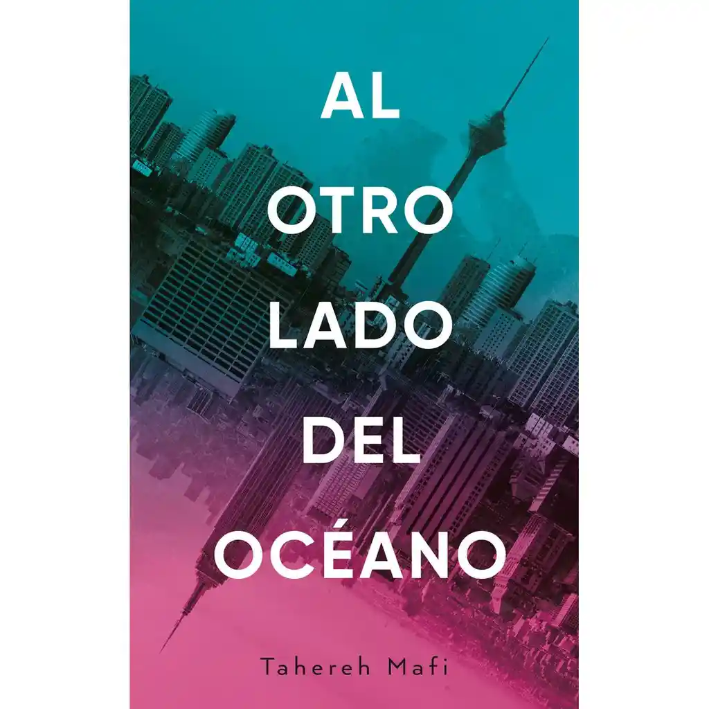 Al Otro Lado Del Océano.- Tahereh Mafi